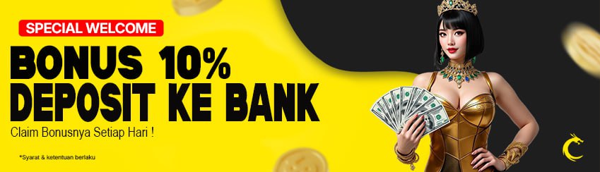 SPECIAL BONUS 10% DEPOSIT KE BANK